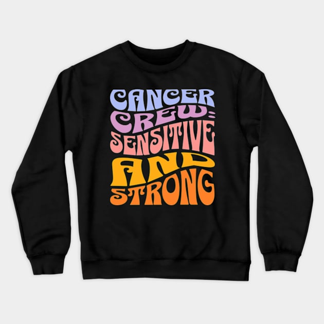 Cancer Crew: Sensitive Strong Zodiac Sign Birthday Crewneck Sweatshirt by Lavender Celeste